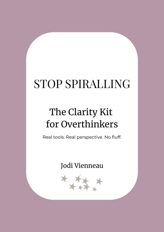 STOP SPIRALLING - The Clarity Kit for Overthinkers